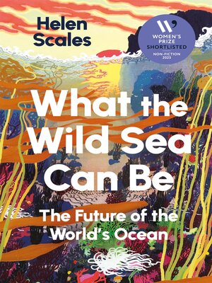 cover image of What the Wild Sea Can Be